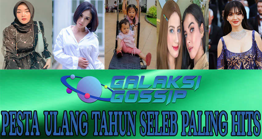 Pesta Ulang Tahun Seleb Paling Hits