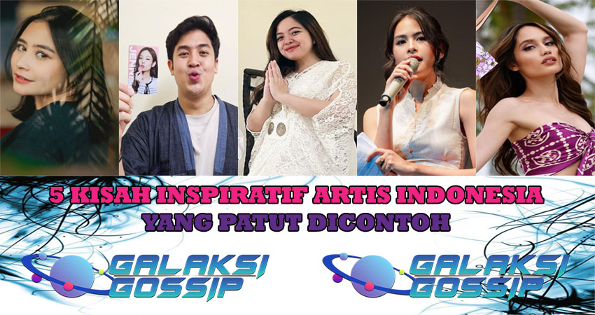 5 Kisah Inspiratif Artis Indonesia Yang Patut Di Contoh