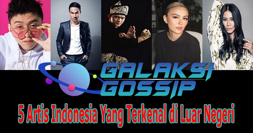 5 Artis Indonesia Yang Terkenal di Luar Negeri