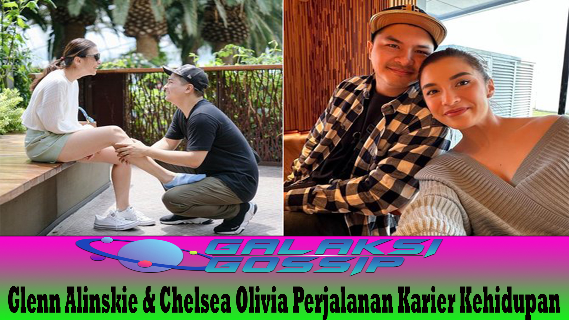 Glenn Alinskie & Chelsea Olivia Perjalanan Karier Kehidupan