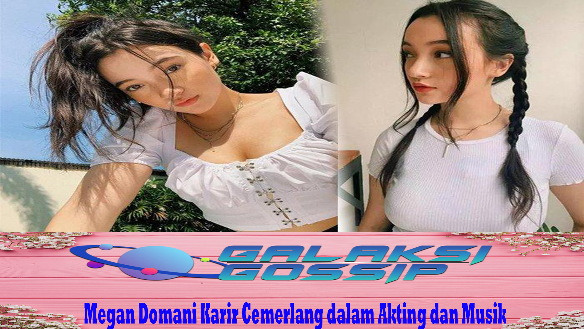 Megan Domani Karir Cemerlang dalam Akting dan Musik