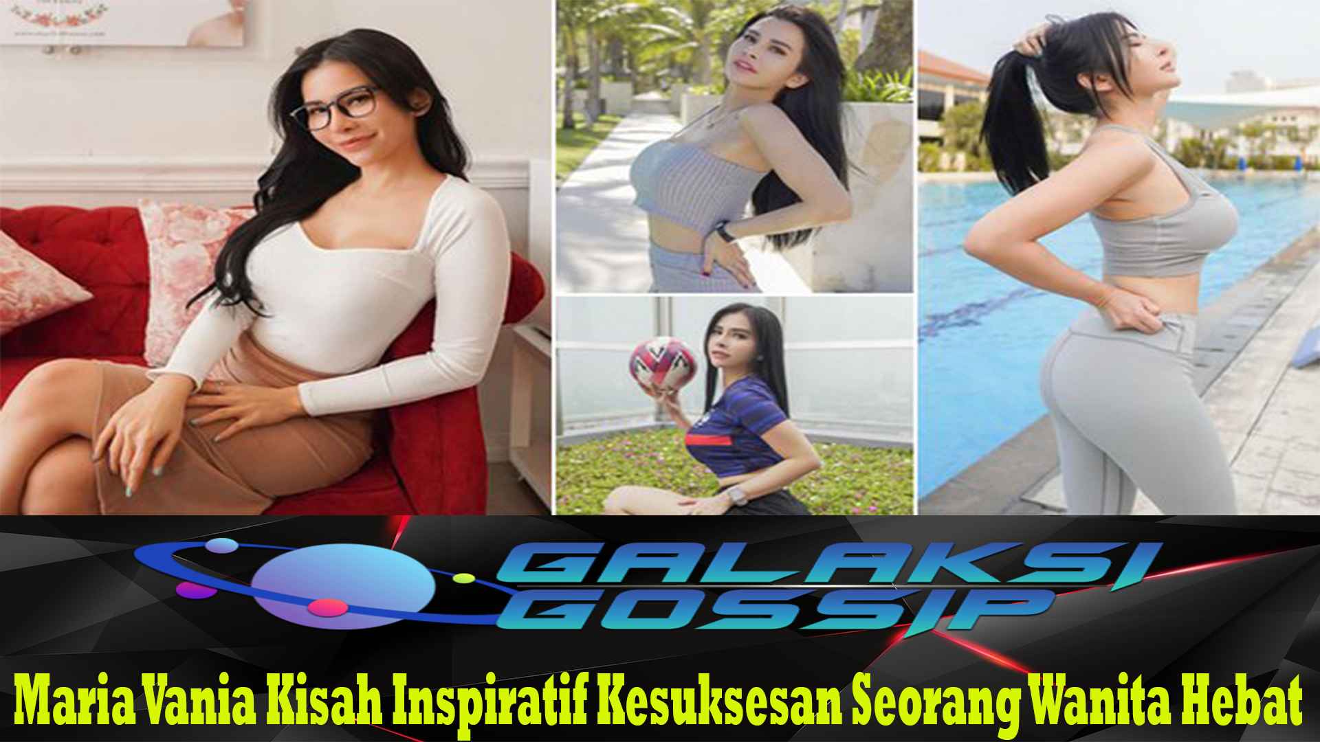 Maria Vania Kisah Inspiratif Kesuksesan Seorang Wanita Hebat